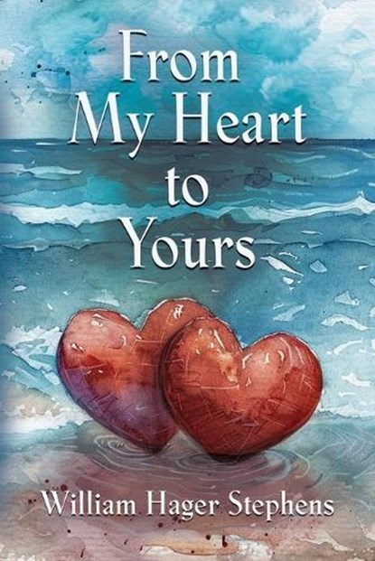From My Heart to Yours, William Hager Stephens - Paperback - 9781959620556