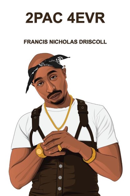 2pac 4evr, Francis Nicholas Driscoll - Paperback - 9781959621379