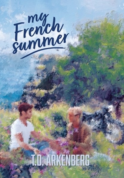 My French Summer, T D Arkenberg - Gebonden - 9781959621829