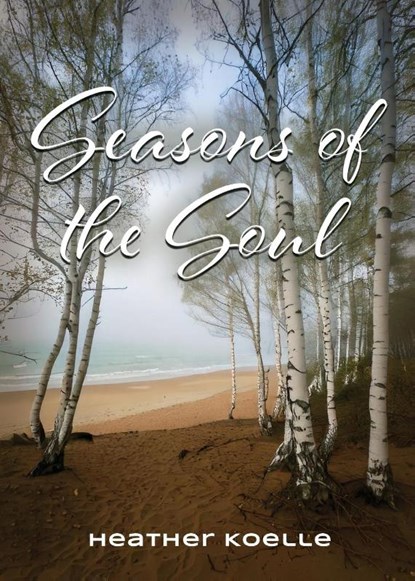 Seasons of the Soul, Heather Koelle - Paperback - 9781959623243