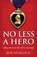 No Less A Hero, Bob Spurlock - Paperback - 9781959623274