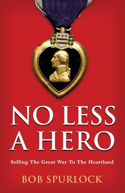 No Less A Hero, Bob Spurlock - Paperback - 9781959623274