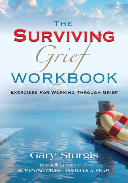 The SURVIVING GRIEF Workbook, Gary Sturgis - Paperback - 9781959623298