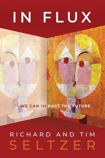 In Flux, Richard Seltzer ; Tim Seltzer - Paperback - 9781959623915