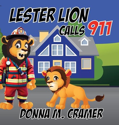 Lester Lion Calls 911, Donna M Cramer - Gebonden - 9781959681328