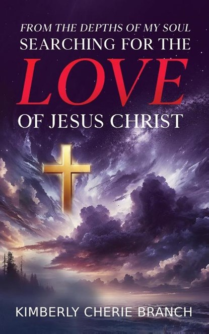 FROM THE DEPTHS OF MY SOUL, Kimberly Cherie Branch - Paperback - 9781959719373