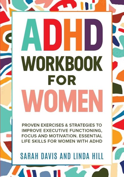 ADHD Workbook for Women, Sarah Davis ; Linda Hill - Paperback - 9781959750031