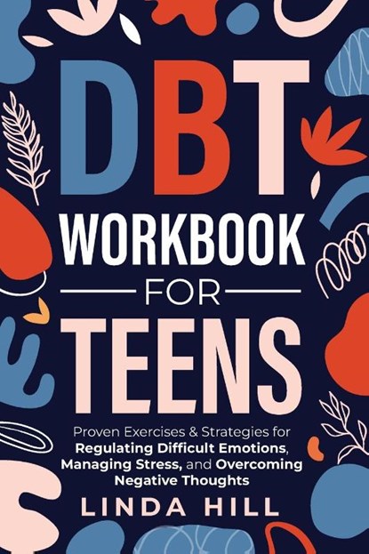 DBT Workbook for Teens, Linda Hill - Paperback - 9781959750307