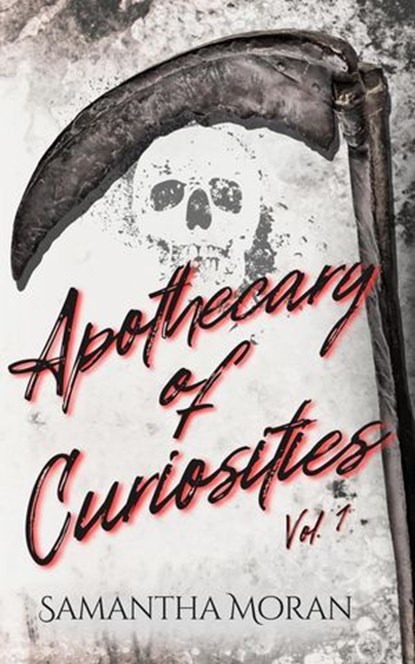 Apothecary of Curiosities: Volume One, Samantha Moran - Ebook - 9781959751212