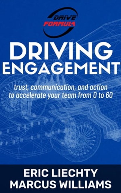 Driving Engagement, Eric Liechty ; Marcus Williams - Ebook - 9781959759010