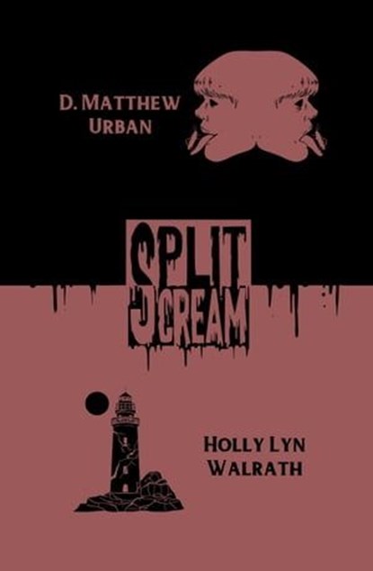 Split Scream, Holly Lyn Walrath ; D. Matthew Urban - Ebook - 9781959790112