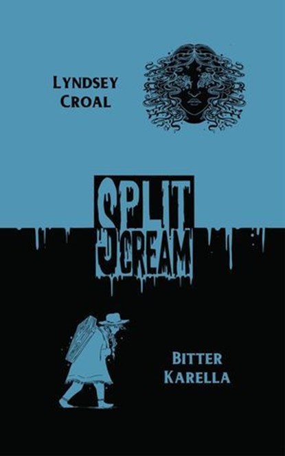 Split Scream Volume Five, Lyndsey Croal ; Bitter Karella - Ebook - 9781959790228