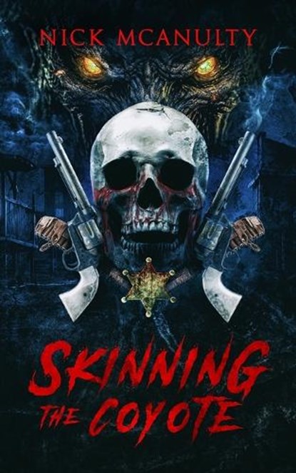 Skinning The Coyote: A Horror Western Novel, Wicked House Publishing - Paperback - 9781959798217