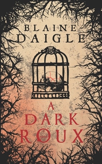 A Dark Roux, Blaine Daigle - Paperback - 9781959798224