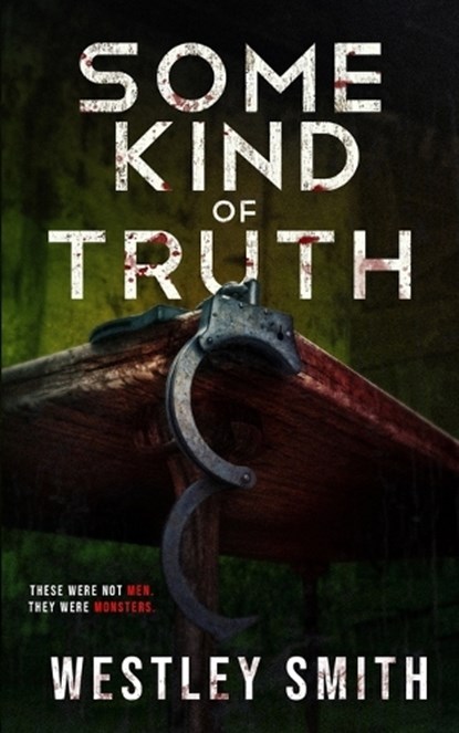 Some Kind of Truth: A Dark Thriller, Wicked House Publishing - Paperback - 9781959798309