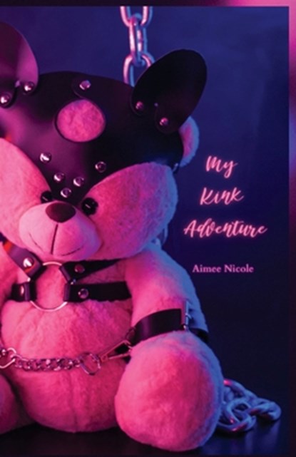 My Kink Adventure, Aimee Nicole - Paperback - 9781959860051
