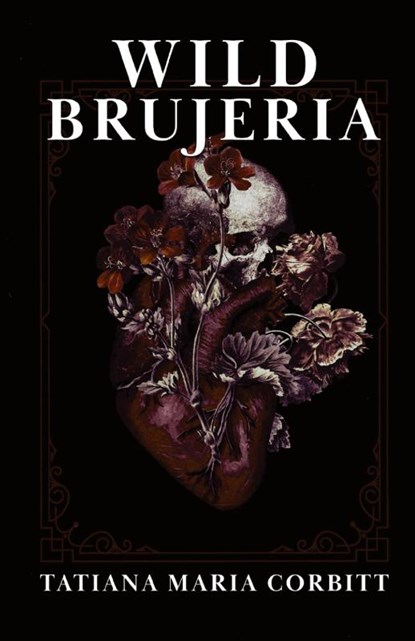 Wild Brujeria, Tatiana Maria Corbitt - Paperback - 9781959860303