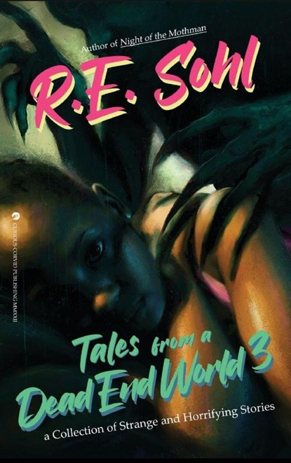 Tales From A Dead End World Volume 3, R. E. Sohl - Gebonden - 9781959860549