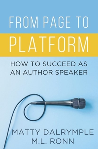 From Page to Platform, Matty Dalrymple ; M. L. Ronn - Paperback - 9781959882152