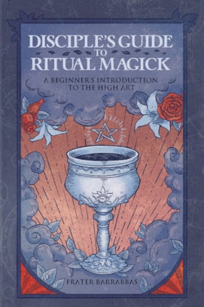 Disciple'S Guide to Ritual Magick, Frater (Frater Barrabbas) Barrabbas - Paperback - 9781959883357