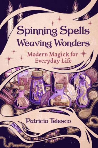 Spinning Spells, Weaving Wonders, Patricia (Patricia Telesco) Telesco - Paperback - 9781959883524