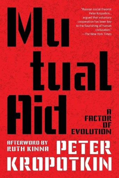 Mutual Aid (Warbler Classics Annotated Edition), Peter Kropotkin - Paperback - 9781959891420