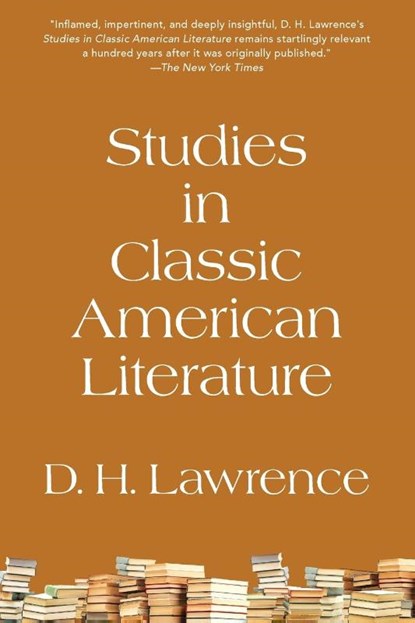 Studies in Classic American Literature (Warbler Classics Annotated Edition), D H Lawrence - Paperback - 9781959891857