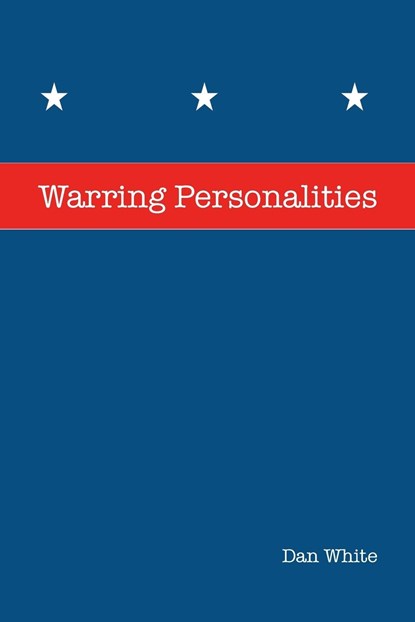 WARRING PERSONALITIES, Dan White - Paperback - 9781959895411