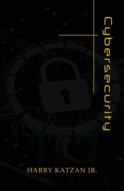 Cybersecurity, Harry Katzan Jr. - Paperback - 9781959930365