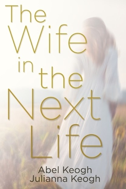 The Wife in the Next Life, Julianna Keogh - Paperback - 9781959945017