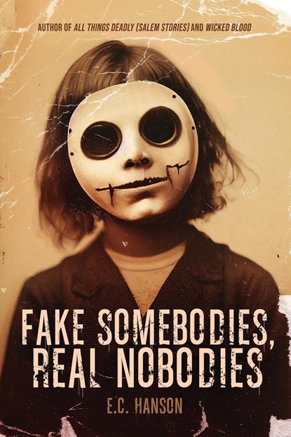 Fake Somebodies, Real Nobodies, E. C. Hanson - Paperback - 9781959946021