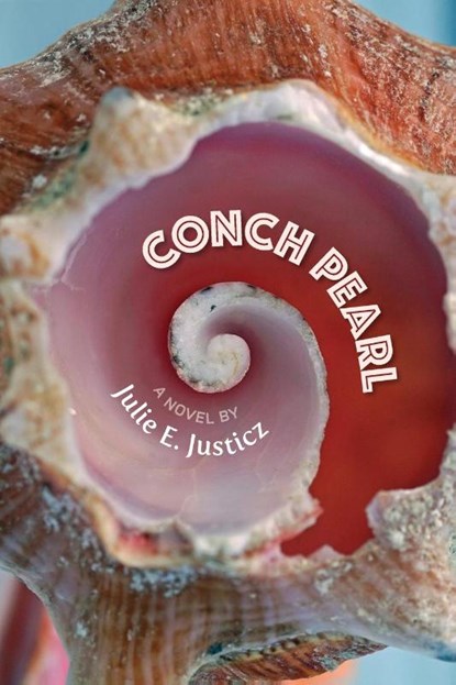 Conch Pearl, Julie E. Justicz - Paperback - 9781959984115