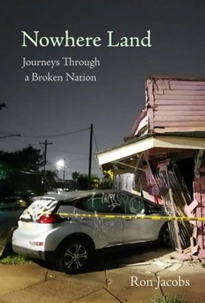 Nowhere Land: Journey through a Broken Nation, Ron Jacobs - Ebook - 9781959984467