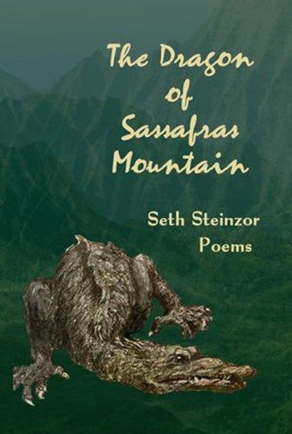 The Dragon of Sassafras Mountain, Seth Steinzor - Ebook - 9781959984610