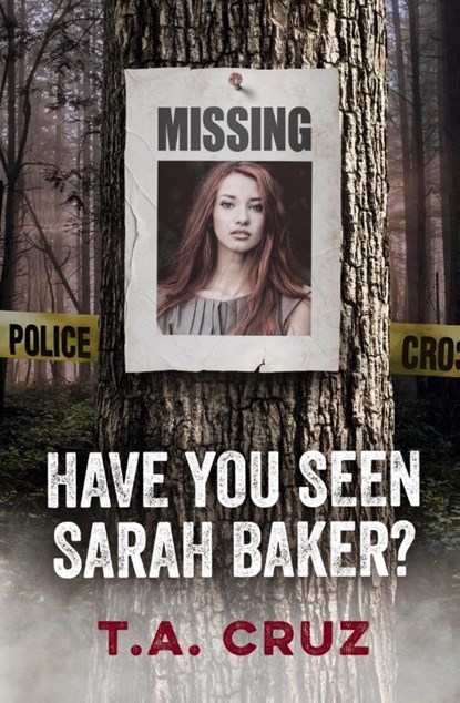Have You Seen Sarah Baker?, T. A. Cruz - Paperback - 9781959988274