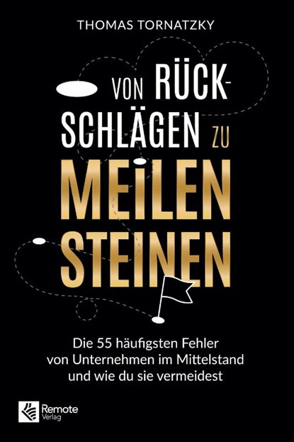 Von Rückschlägen zu Meilensteinen, Thomas Tornatzky - Paperback - 9781960004833