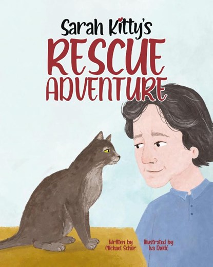 Sarah Kitty's Rescue Adventure, Michael Schor - Paperback - 9781960007230