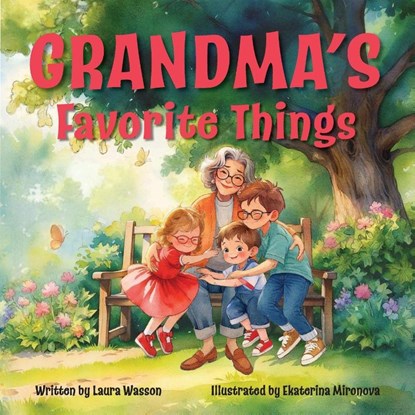 Grandma's Favorite Things, Laura Wasson ; Ekaterina Mironova - Paperback - 9781960007902