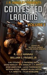 Contested Landing Volume 1 - J. R. Handley ; Nicholas Garber ; Nathan Pedde ; David Hensley ; William S. Frisbee Jr ; D. Raymond Smith ; Rachel E. Beck ; R. Kyle Hannah ; Jesse James Fain ; J. T. Arralle ; A.M. Stevens ; Robert Allen Lupton ; S. K. Arnette ; Tyler Newcomb ; Lucas Tho - 9781960016508