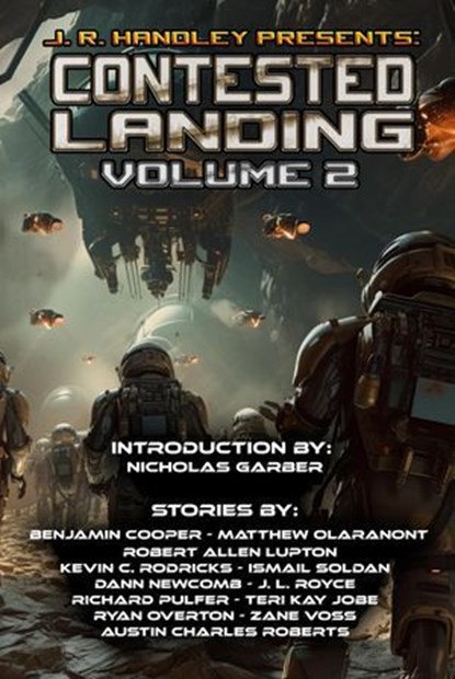 Contested Landing Volume 2, Benjamin Cooper ; Robert Allen Lupton ; Zane Voss ; Keith Hedger ; Kevin C. Rodericks ; Ismail Soldan ; Dann Newcomb ; J. L. Royce ; Richard Pulfer ; Teri Kay Jobe ; Ryan Overton ; Austin Charles Roberts - Ebook - 9781960016522