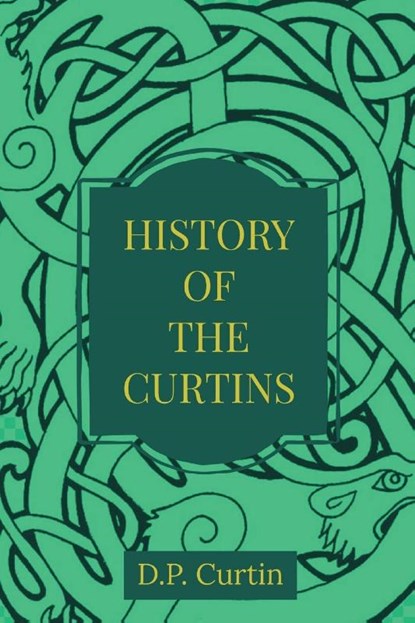 HIST OF THE CURTINS, D. P. Curtin - Paperback - 9781960069399