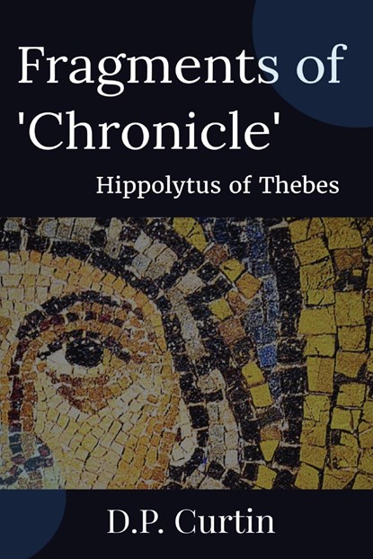 Fragments of 'Chronicle', Hippolytus of Thebes - Paperback - 9781960069603
