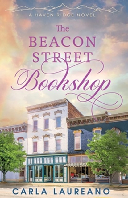 The Beacon Street Bookshop: A Clean Small-Town Contemporary Romance, Carla Laureano - Paperback - 9781960079046
