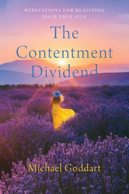 The Contentment Dividend, Michael Goddart - Gebonden - 9781960090416