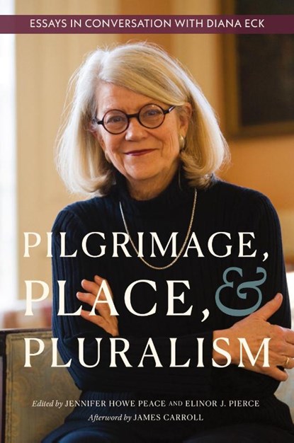 Pilgrimage, Place, and Pluralism, Jennifer Peace ; Elinor Pierce - Paperback - 9781960090447