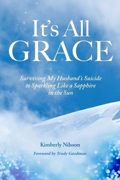 It's All Grace, Kimberly Nilsson - Paperback - 9781960090775