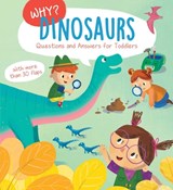 Why? Questions & Answers for Toddlers - Dinosaurs - Little Genius Books - 9781960107220