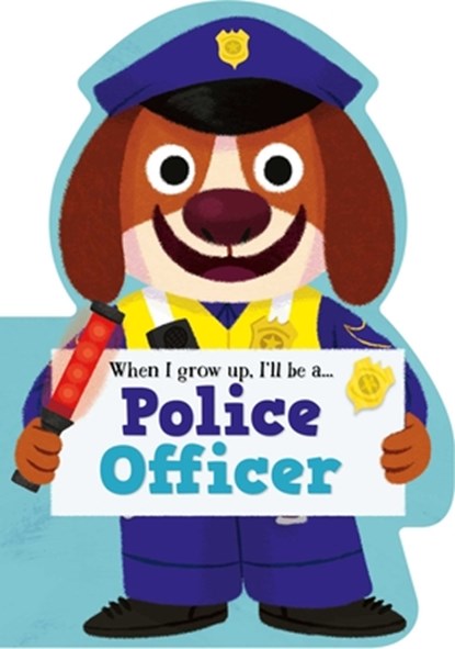 When I Grow Up, I'll Be a - Police Officer, Little Genius Books - Gebonden - 9781960107961