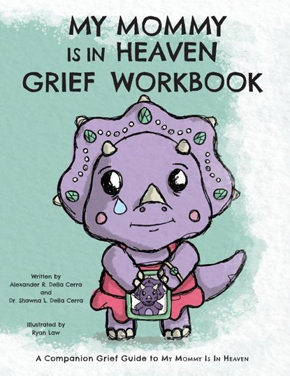My Mommy is in Heaven Grief Workbook, Shawna Della Cerra ; Alexander Della Cerra - Paperback - 9781960137821