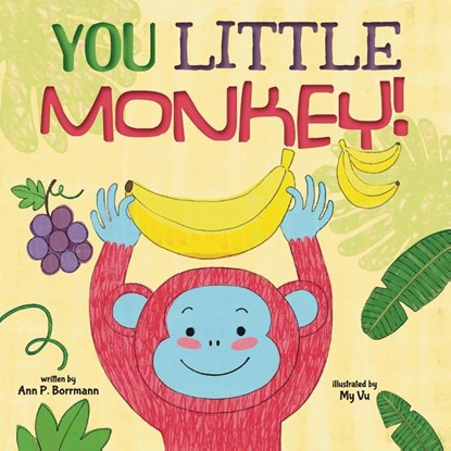 You Little Monkey, Ann P Borrmann - Paperback - 9781960137920